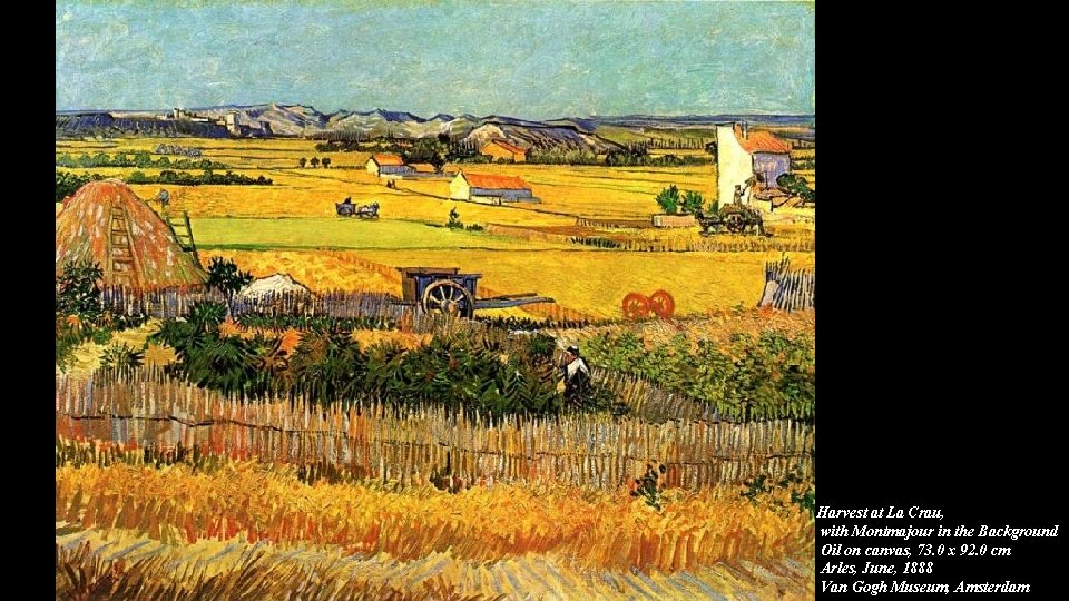 Harvest at La Crau, with Montmajour in the Background Oil on canvas, 73. 0