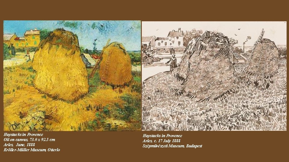 Haystacks in Provence Oil on canvas, 73. 0 x 92. 5 cm Arles, June,