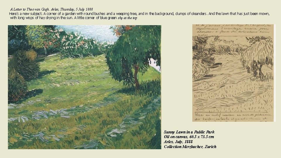 A Letter to Theo van Gogh. Arles, Thursday, 5 July 1888 Here’s a new