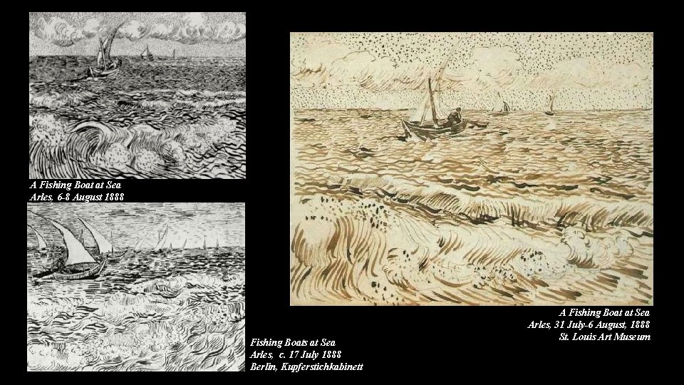 A Fishing Boat at Sea Arles, 6 -8 August 1888 Fishing Boats at Sea