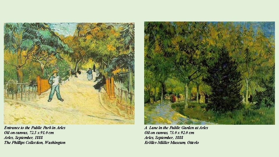 Entrance to the Public Park in Arles Oil on canvas, 72. 5 x 91.