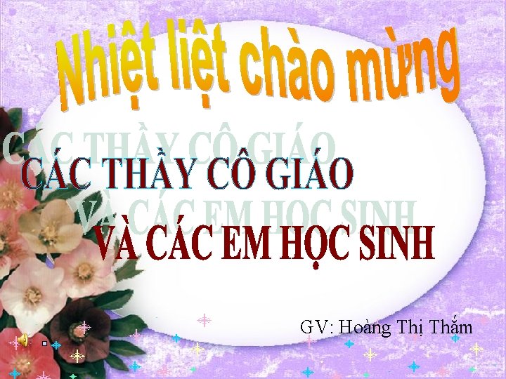 GV: Hoàng Thị Thắm 