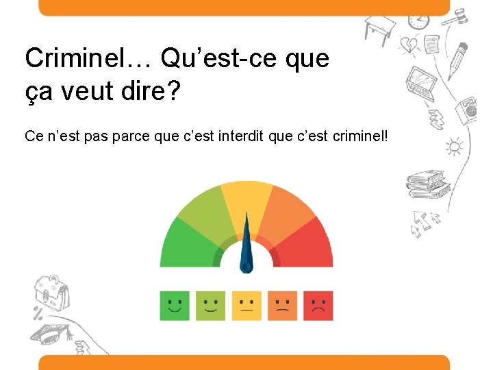 Criminel… Qu’est-ce que ça veut dire? Ce n’est pas parce que c’est interdit que