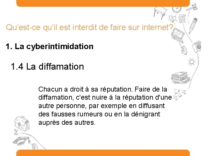 Qu’est-ce qu’il est interdit de faire sur internet? 1. La cyberintimidation 1. 4 La