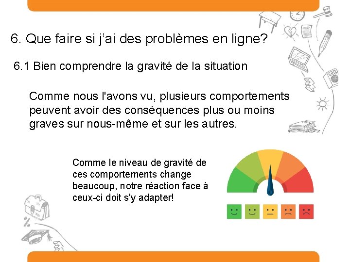 6. Que faire si j’ai des problèmes en ligne? 6. 1 Bien comprendre la