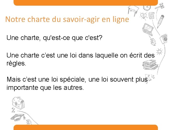 Notre charte du savoir-agir en ligne Une charte, qu'est-ce que c'est? Une charte c’est