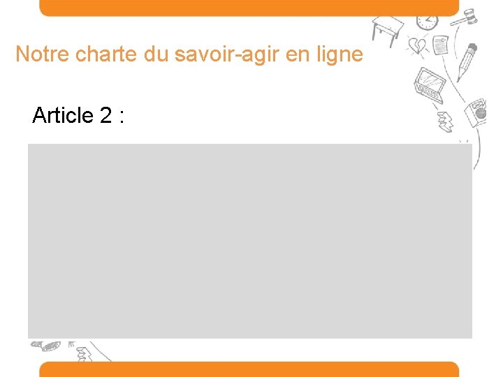 Notre charte du savoir-agir en ligne Article 2 : 