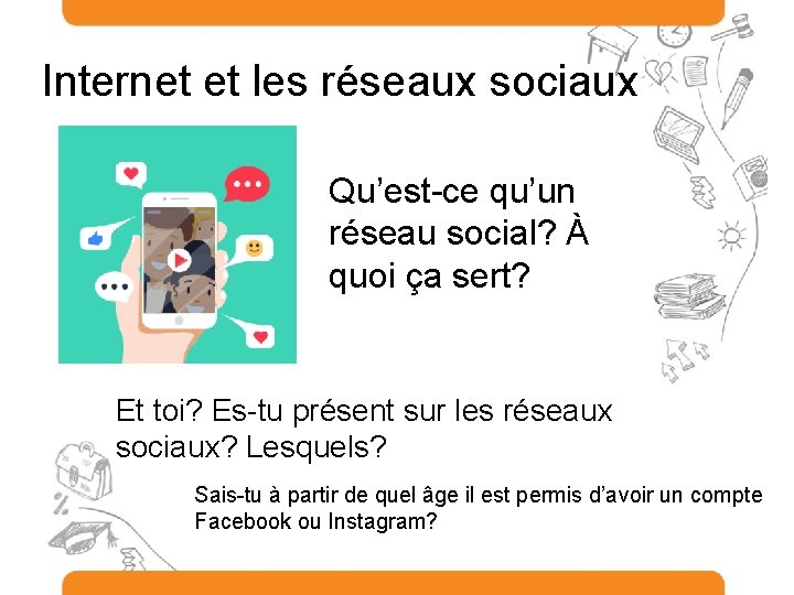 Internet et les réseaux sociaux Qu’est-ce qu’un réseau social? À quoi ça sert? Et