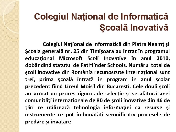 Colegiul Naţional de Informatică Şcoală Inovativă Colegiul Național de Informatică din Piatra Neamț și