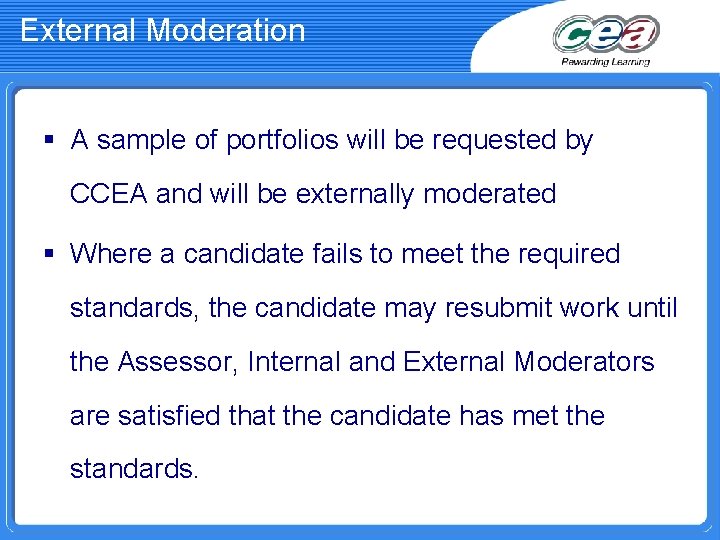 External Moderation § A sample of portfolios will be requested by CCEA and will