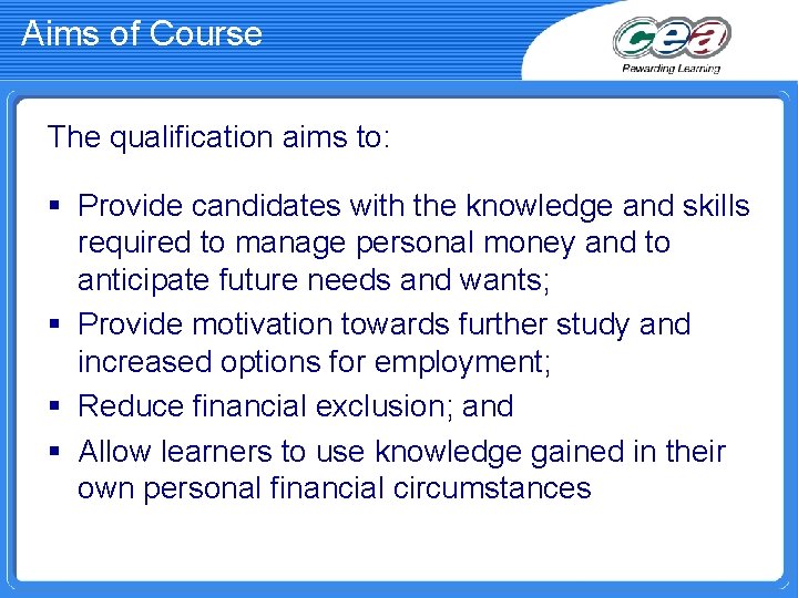 Aims of Course The qualification aims to: § Provide candidates with the knowledge and