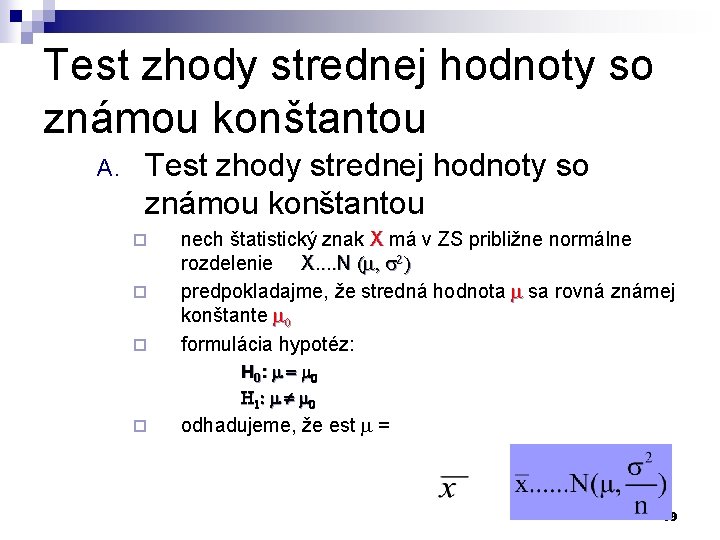 Test zhody strednej hodnoty so známou konštantou A. Test zhody strednej hodnoty so známou