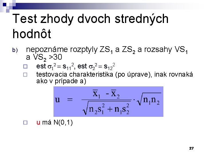 Test zhody dvoch stredných hodnôt b) nepoznáme rozptyly ZS 1 a ZS 2 a