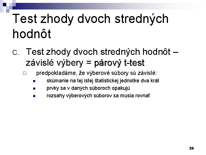 Test zhody dvoch stredných hodnôt C. Test zhody dvoch stredných hodnôt – závislé výbery