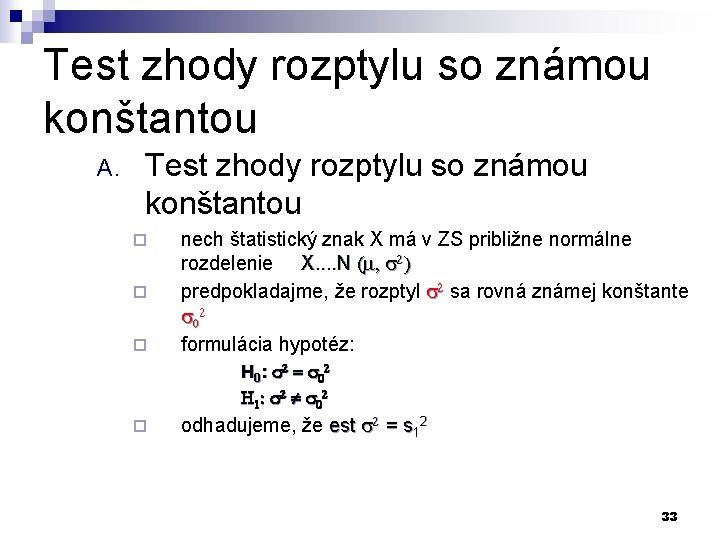 Test zhody rozptylu so známou konštantou A. Test zhody rozptylu so známou konštantou ¨