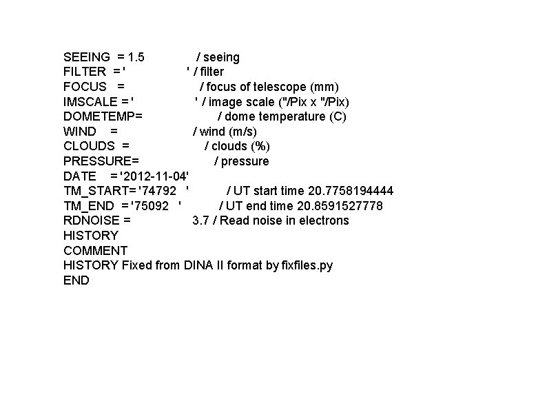 SEEING = 1. 5 / seeing FILTER = ' ' / filter FOCUS =