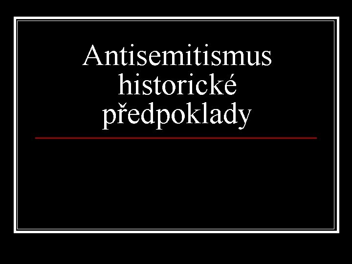 Antisemitismus historické předpoklady 