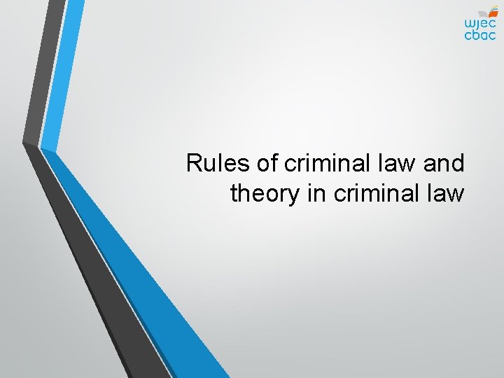 Rules of criminal law and theory in criminal law 