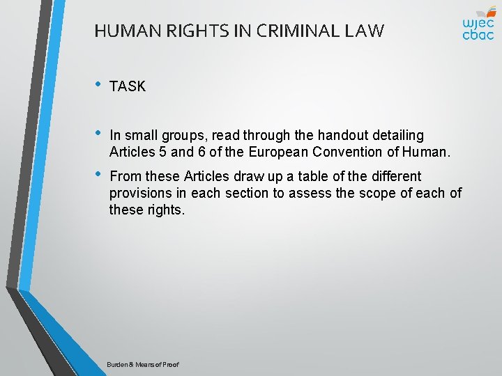 HUMAN RIGHTS IN CRIMINAL LAW • TASK • In small groups, read through the