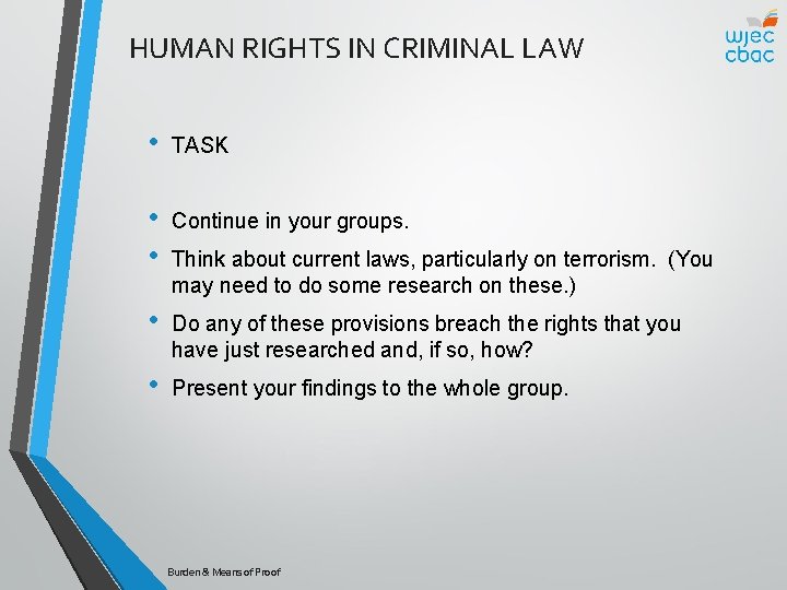 HUMAN RIGHTS IN CRIMINAL LAW • TASK • • Continue in your groups. •