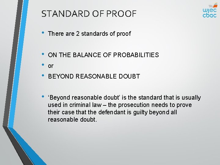 STANDARD OF PROOF • There are 2 standards of proof • • • ON