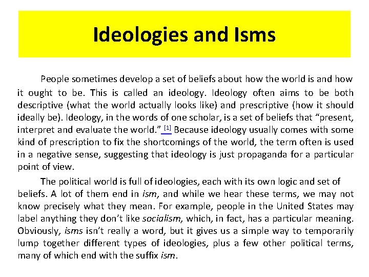 Ideologies and Isms People sometimes develop a set of beliefs about how the world