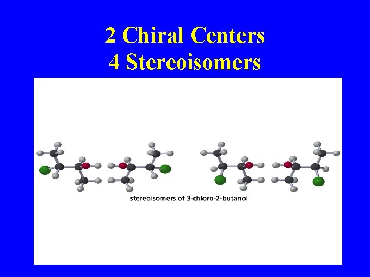 2 Chiral Centers 4 Stereoisomers 