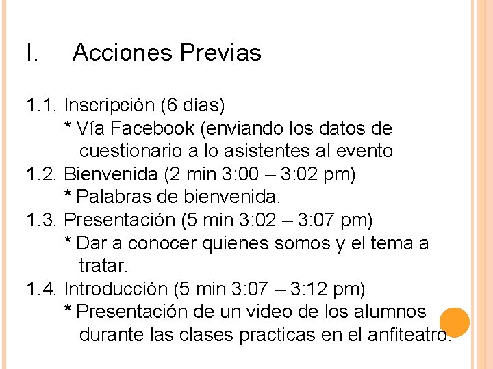 I. Acciones Previas 1. 1. Inscripción (6 días) * Vía Facebook (enviando los datos