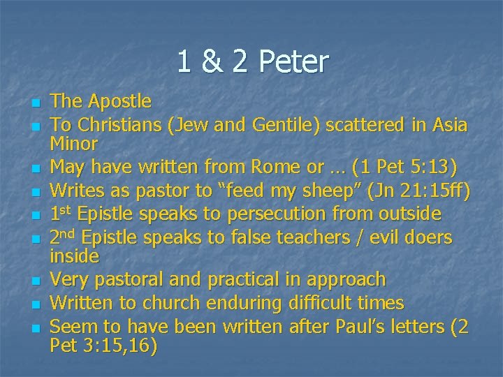 1 & 2 Peter n n n n n The Apostle To Christians (Jew