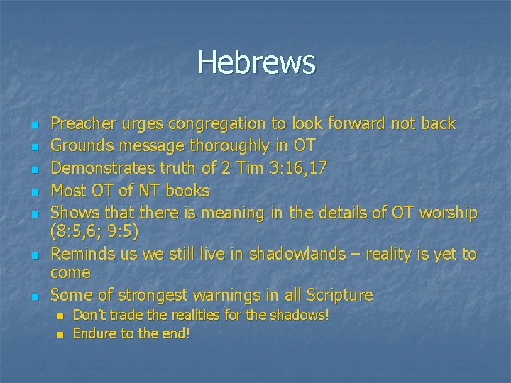 Hebrews n n n n Preacher urges congregation to look forward not back Grounds