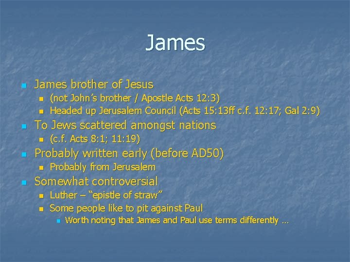 James n James brother of Jesus n n n To Jews scattered amongst nations