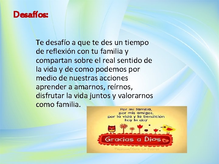 Desafíos: Te desafío a que te des un tiempo de reflexión con tu familia