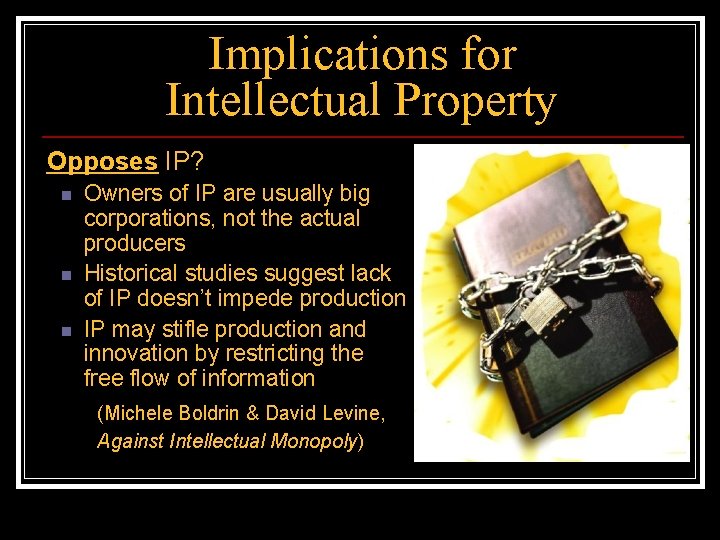 Implications for Intellectual Property Opposes IP? n n n Owners of IP are usually