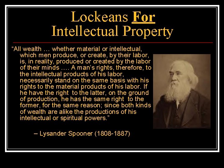 Lockeans For Intellectual Property “All wealth … whether material or intellectual, which men produce,