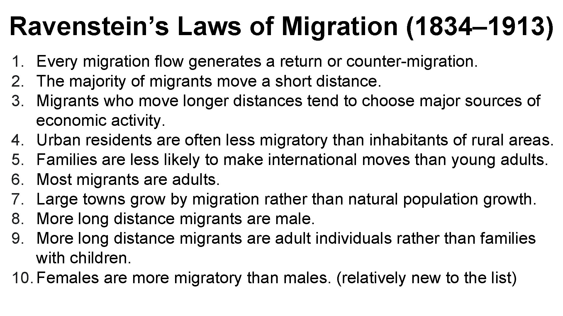 Ravenstein’s Laws of Migration (1834– 1913) 1. Every migration flow generates a return or