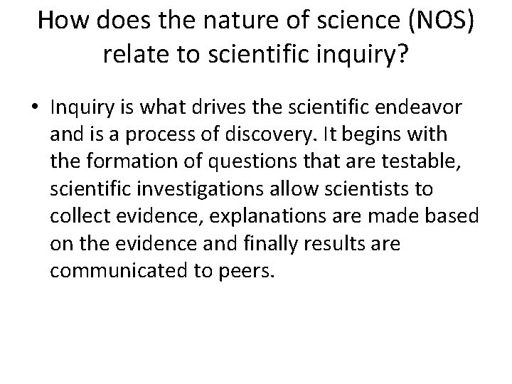 How does the nature of science (NOS) relate to scientific inquiry? • Inquiry is