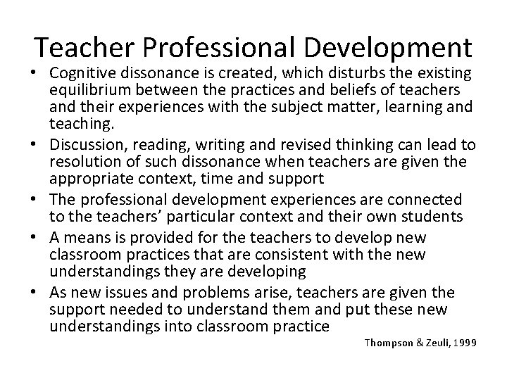 Teacher Professional Development • Cognitive dissonance is created, which disturbs the existing equilibrium between