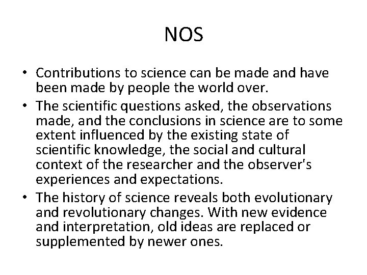 NOS • Contributions to science can be made and have been made by people