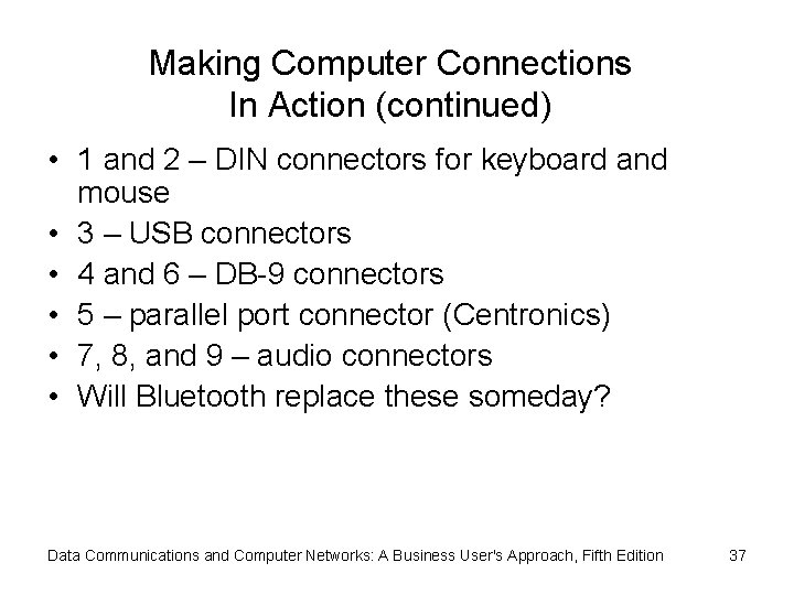 Making Computer Connections In Action (continued) • 1 and 2 – DIN connectors for