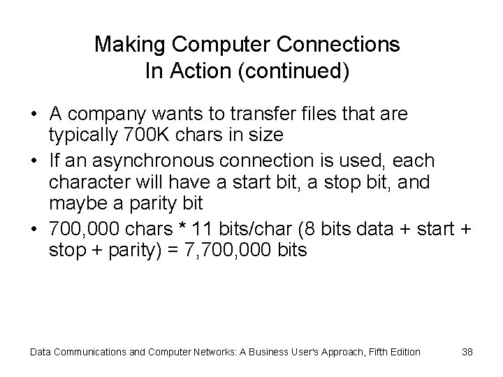 Making Computer Connections In Action (continued) • A company wants to transfer files that