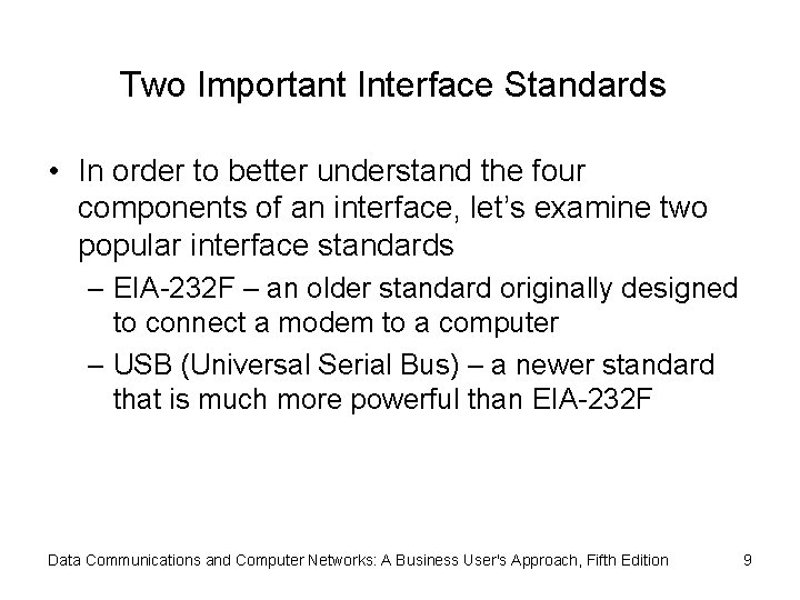 Two Important Interface Standards • In order to better understand the four components of