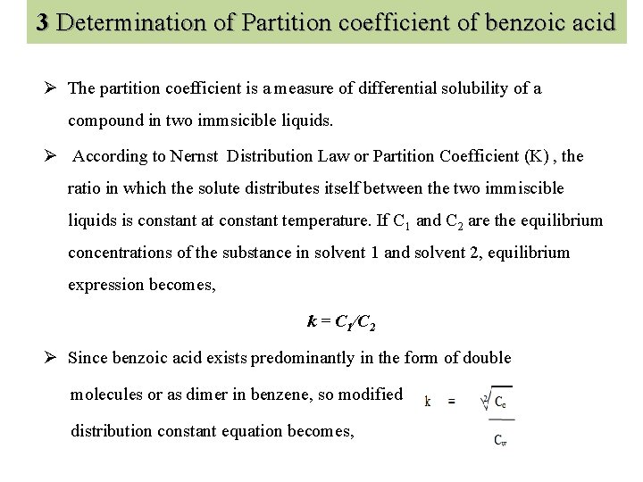 3 Determination of Partition coefficient of benzoic acid Ø The partition coefficient is a