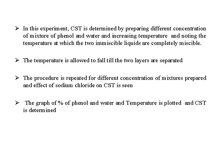 Ø In this experiment, CST is determined by preparing different concentration of mixture of