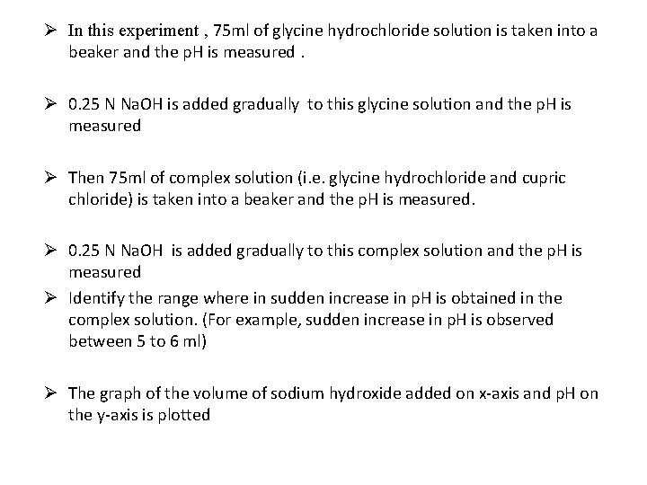 Ø In this experiment , 75 ml of glycine hydrochloride solution is taken into