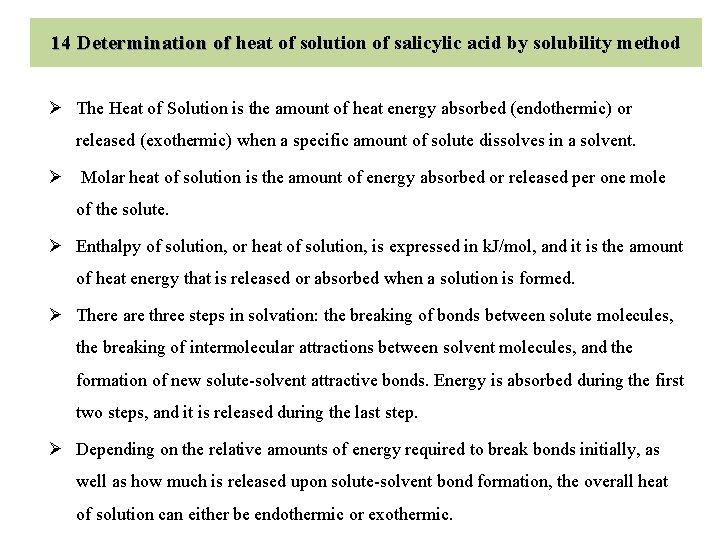 14 Determination of heat of solution of salicylic acid by solubility method Ø The