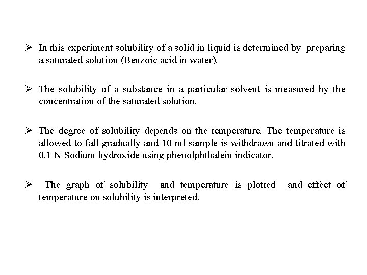 Ø In this experiment solubility of a solid in liquid is determined by preparing