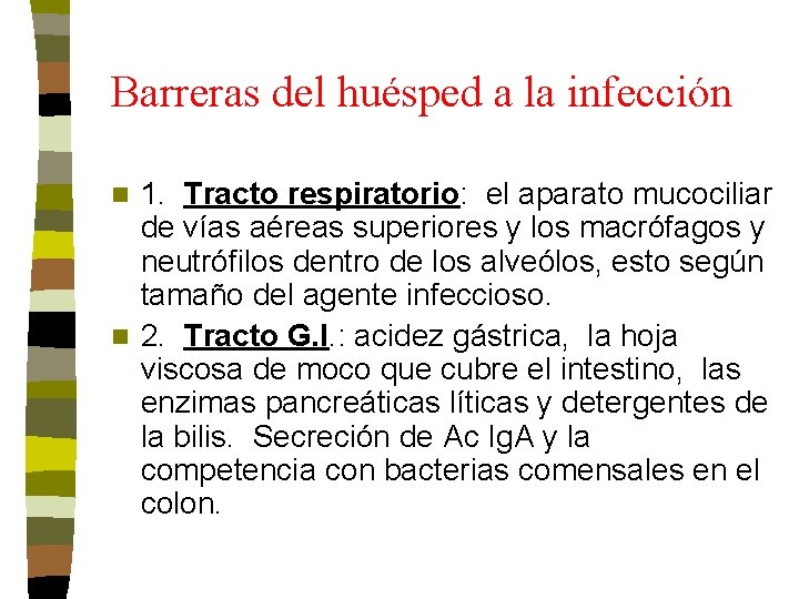 Barreras del huésped a la infección 1. Tracto respiratorio: el aparato mucociliar de vías Barreras del huésped a la infección 1. Tracto respiratorio: el aparato mucociliar de vías