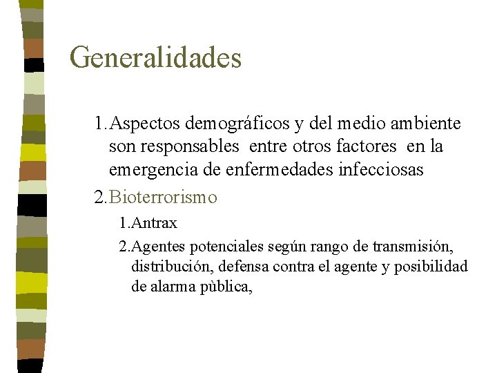 Generalidades 1. Aspectos demográficos y del medio ambiente son responsables entre otros factores en Generalidades 1. Aspectos demográficos y del medio ambiente son responsables entre otros factores en