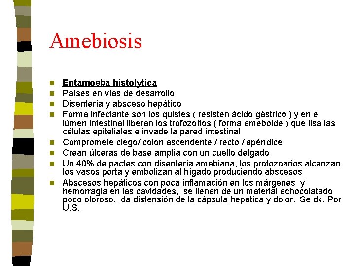 Amebiosis n n n n Entamoeba histolytica Países en vías de desarrollo Disentería y Amebiosis n n n n Entamoeba histolytica Países en vías de desarrollo Disentería y