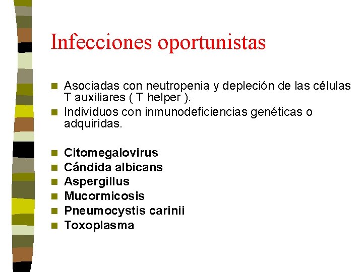 Infecciones oportunistas Asociadas con neutropenia y depleción de las células T auxiliares ( T Infecciones oportunistas Asociadas con neutropenia y depleción de las células T auxiliares ( T